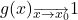 g(x)$\underset{\overrightarrow{x\rightarrow x_0}}$1