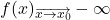 f(x)$\underset{\overrightarrow{x\rightarrow x_0}}$-\infty