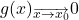 g(x)$\underset{\overrightarrow{x\rightarrow x_0}}$0