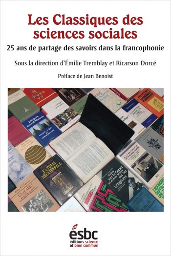 Page couverture de Les Classiques des sciences sociales : 25 ans de partage des savoirs dans la francophonie